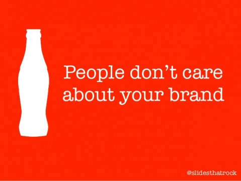 people-dont-care-about-your-brand-1-638